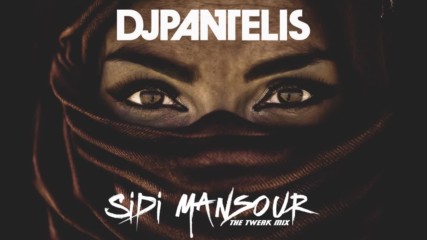 Dj Pantelis - Sidi Mansour Twerk Mix
