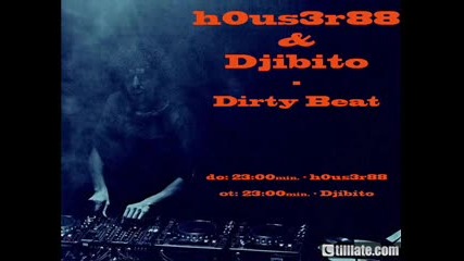 h0us3r 88 & Djibito - Dirty Beats 