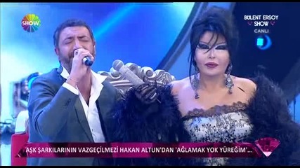 '' Bulent Ersoy Show '' Hakan Altun - Aglamak Yok Yuregim