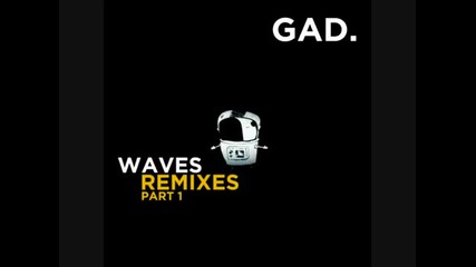 Gad. Waves (prosis Remix) [the Sound Of Everything]