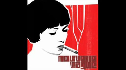 Nouvelle Vague - Too Drunk To Fuck