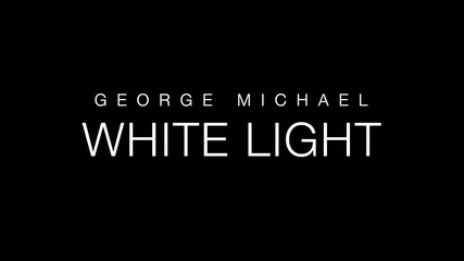 George Michael - White Light