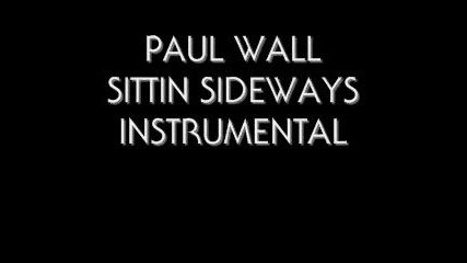 Paul Wall Sittin Sideways Instrumental