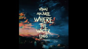 *2017* Vinai & Anjulie - Where The Water Ends