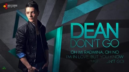Dean - Don't Go (with lyrics)
