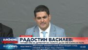 Радостин Василев: Г-н Трифонов изчегърта и партията, и държавата