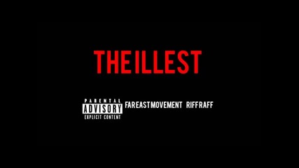 *2013* Far East Movement ft. Riff Raff - The illest ( Kronic remix )