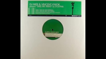 Dj Mfr & Vincent Kwok ft. D'layna - Take Me Away (jay-j Remix)