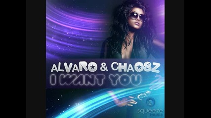 Alvaro Chaosz - I Want You Dub Mix 