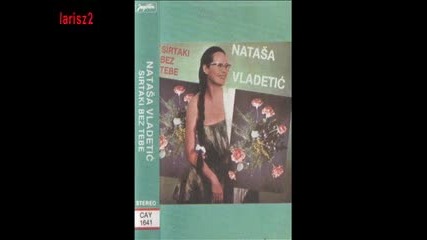 Natasa Vladetic - Necu Da Ti Smetam 