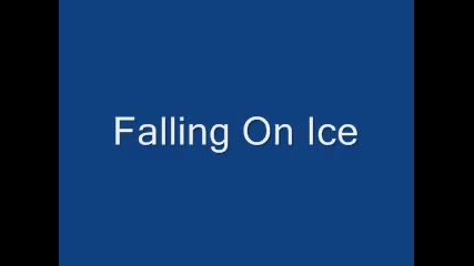 Falling On Ice