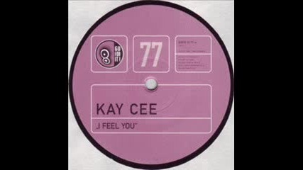 Kay Cee - I Feel You 