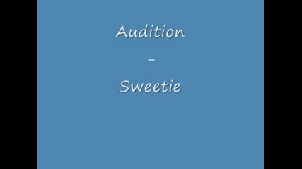 Audition - Sweetie 