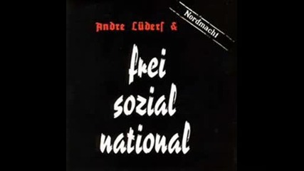 Andr Lders & Nordmacht - Frei, Sozial & National