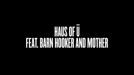 Haus Of U feat. Barn Hooker And Mother