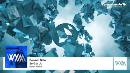 Cosmic Gate - So Get Up (pelari Remix)