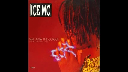 Ice Mc Take Away The Colour (95 Reconstruction)