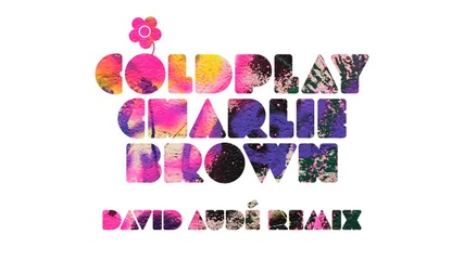 Coldplay - Charlie Brown (david Aud