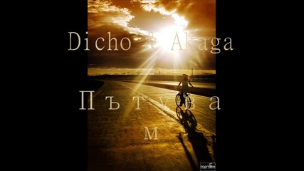 Dicho and Akaga - Putuvam