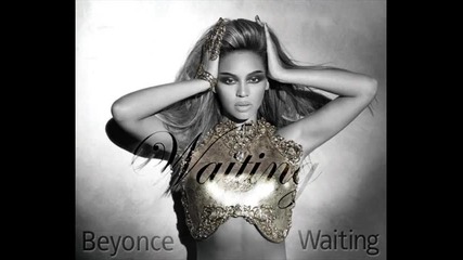 Beyonce - waiting 