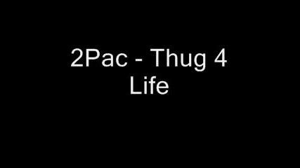 2pac - Thug 4 Life