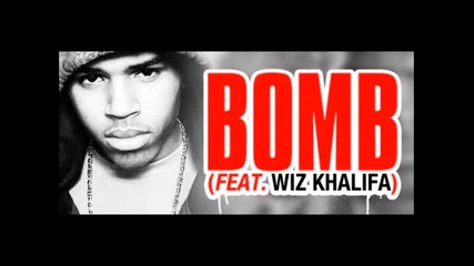 Chris Brown Ft. Wiz Khalifa - Bomb