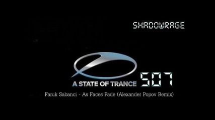 Armin Van Buuren in A State Of Trance 507 - As Faces Fade (alexander Popov Remix)