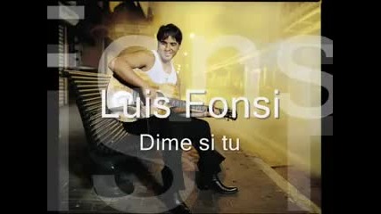 Luis Fonsi - Dime si tu
