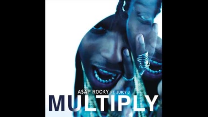 *2014* Asap Rocky ft. Juicy J - Multiply