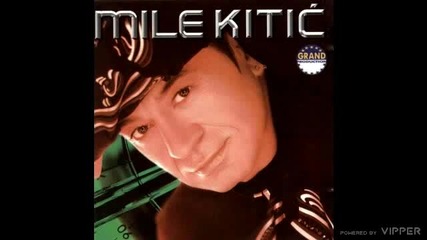 Mile Kitic - 2002 - Sto si tako zao zivote (hq) (bg sub)