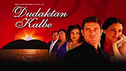 Dudaktan Kalbe Jenerik Dizi (instrumental)