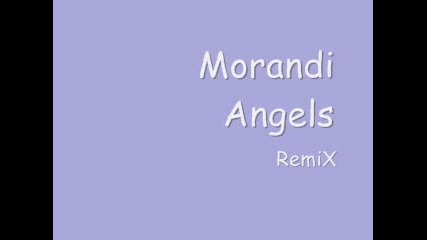 Morandi - Angels(remix)