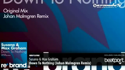 Susana & Max Graham - Down To Nothing (johan Malmgren Remix)