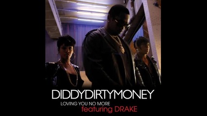 2010 » Diddy - Dirty Money feat. Drake - Loving You No More