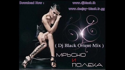 Преслава - Мръсно и Полека ( Dj Black Orient Mix )