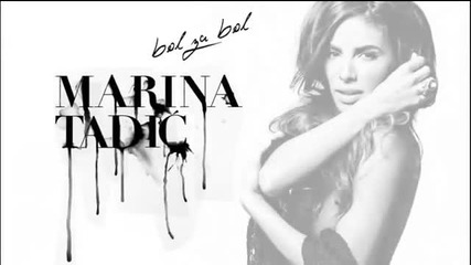 ® Marina Tadic - Bol za bol (album_ Bol za bol - 2012)