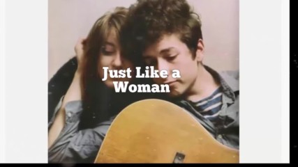 Bob Dylan - Just Like a Woman