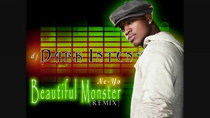 Beautiful Monster _ Ne-yo [dark Intensity Remix] [radio Edit