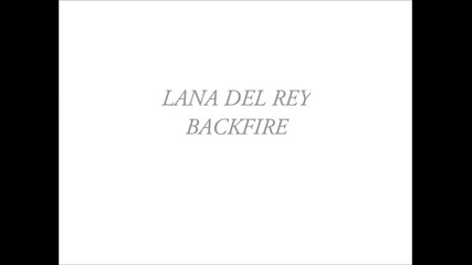 Lana Del Rey - Backfire new song 2012