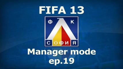 Fancy Shot |fifa 13 Levski Manager mode - ep.19