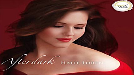 Halie Loren - After Dark - Time To Say Goodbye