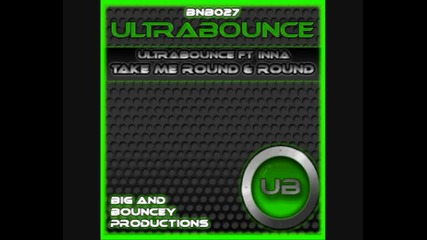 Ultrabounce Ft Inna - Take Me Round & Round Original Mix Sample 