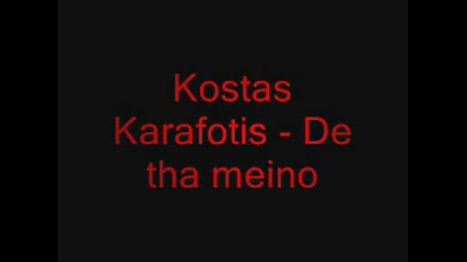 Kostas Karafotis - De Tha Meino. 