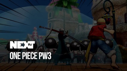 NEXTTV 048: One Piece PW3