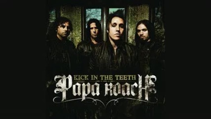 *new Song! Papa Roach - Kick In The Teeth 