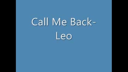 Leo - Call Me Back [new]