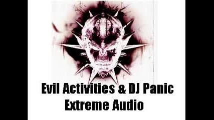 Evil Activities & Dj Panic - Extreme Audio