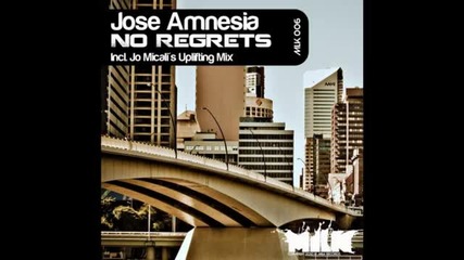 Jose Amnesia - No Regrets (original Mix)