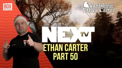 NEXTTV 015: The Vanishing of Ethan Carter (Част 50) Пламен от Балканец