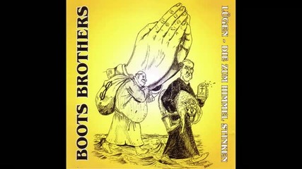 Boots Brothers - Fast schon wie bruder